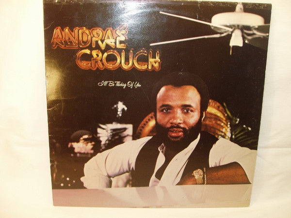 Andrae Crouch - I'll Be Thinking Of You - Used Vinyl Record