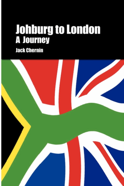 Chernin - Johburg to London A Journey - New paperback or softback