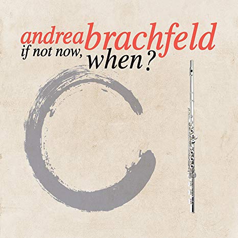 Andrea Brachfeld - If Not Now, When? - CD
