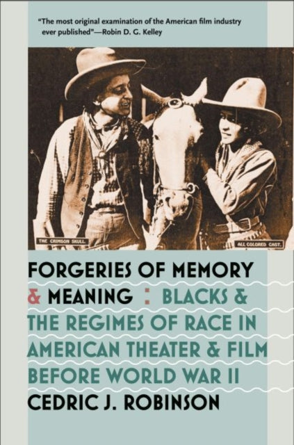 Robinson - Forgeries of Memory and Meaning: Blacks and the Regimes of