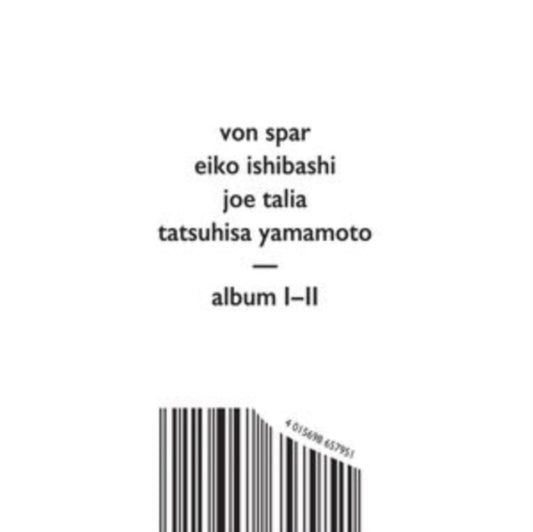 VON SPAR / EIKO ISHI - ALBUM I // ALBUM II - CD