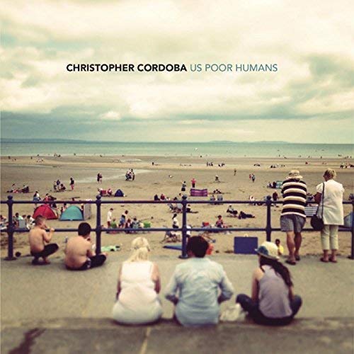 Christopher Cordoba - Us Poor Humans - CD