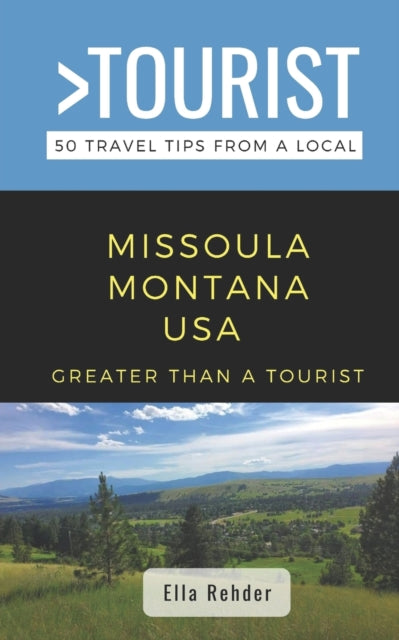 Rehder - Greater Than a Tourist- Missoula Montana USA     50 Travel Ti