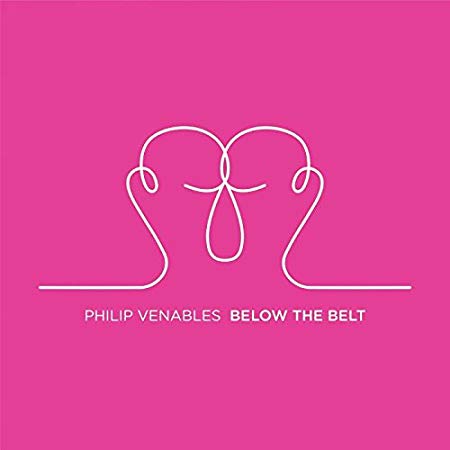 Philip Venables - : Below the Belt - CD