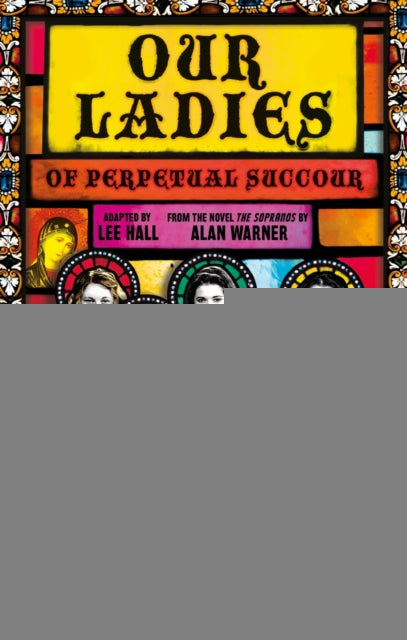 Lee Hall - Our Ladies of Perpetual Succour - Paperback