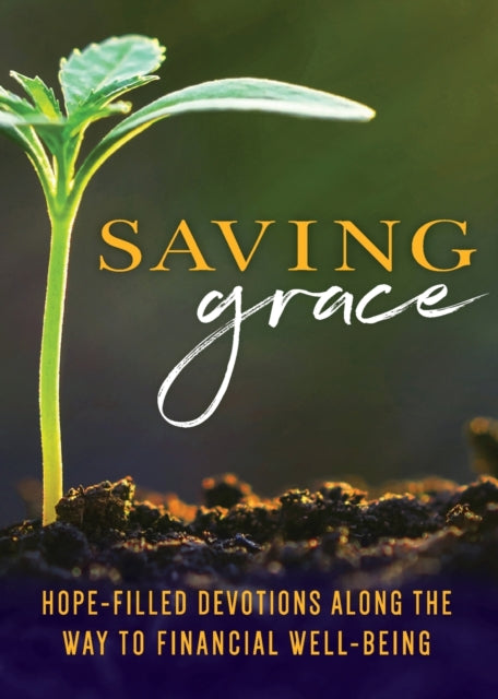 Abingdon - Saving Grace Devotional  Hope-Filled Devotions Along the Wa
