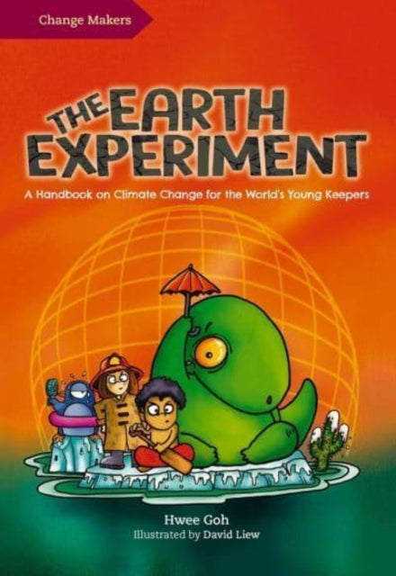 David Liew - Earth Experiment : A Handbook on Climate Change for the W
