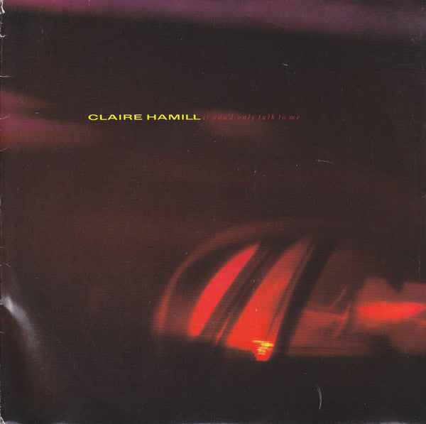 Claire Hamill - If You'd Only Talk To Me - Used Vinyl Record 7"
