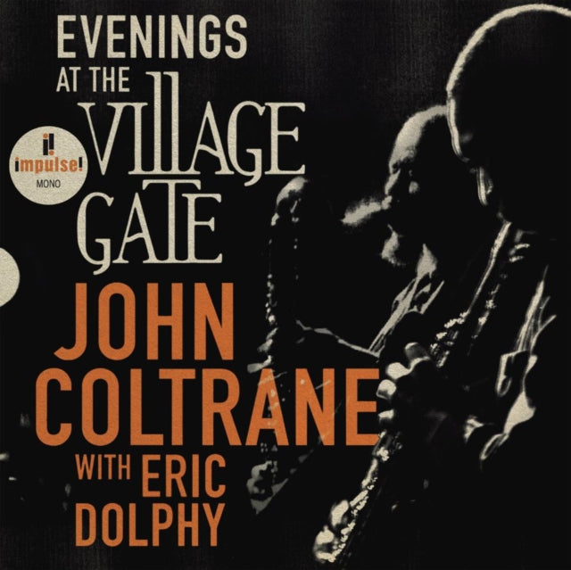 JOHN COLTRANE - - EVENINGS AT THE VILLAGE GATE:  WITH ERIC DOLPHY 1CD