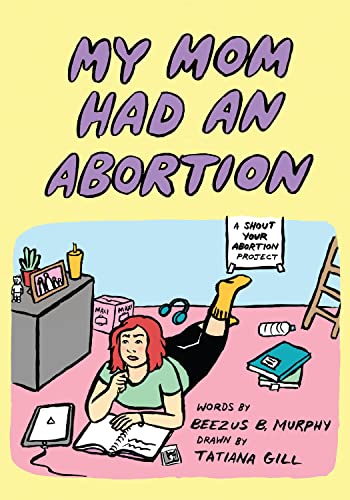 Beezus B Murphy - My Mom Had An Abortion - Paperback