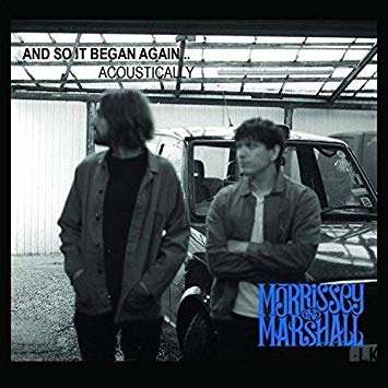 Morrissey & Marshall - And So It Began Again... Acoustically - CD
