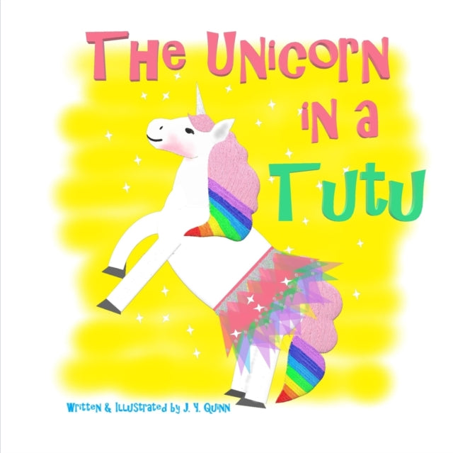 Quinn - Unicorn in a Tutu - New paperback or softback