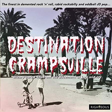 Various - Destination Crampsville Bleary-Eared 45s From The Basement Of