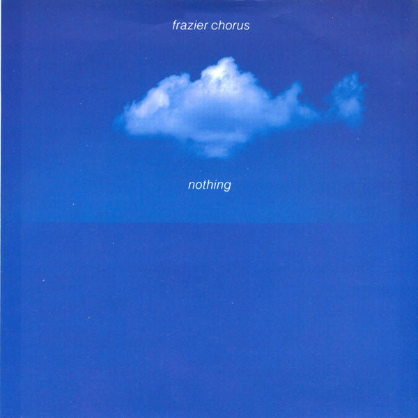 Frazier Chorus - Nothing - Used Vinyl Record 7"