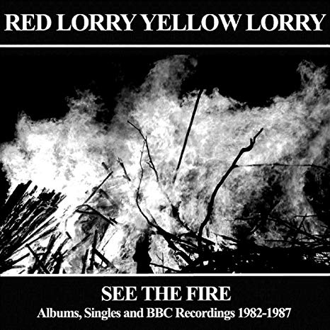 Red Lorry Yellow Lor - See The Fire (Albums, Singles And BBC Recordings