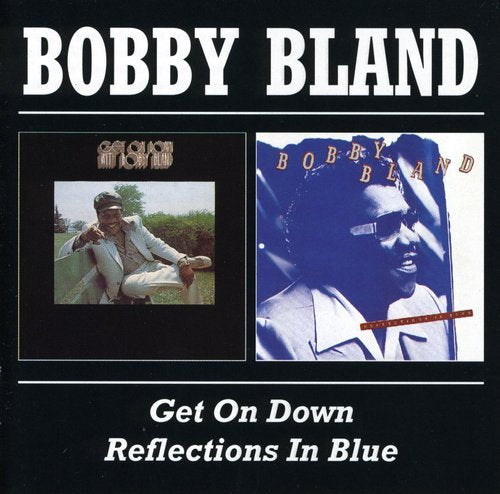 Bobby Bland - Get On Down/Reflections In Blue - CD