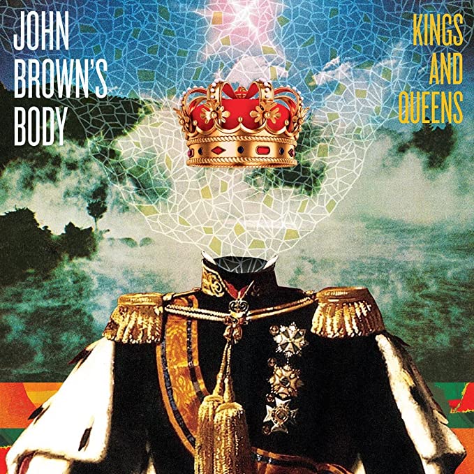 JOHN BROWNS BODY - KINGS AND QUEENS - CD