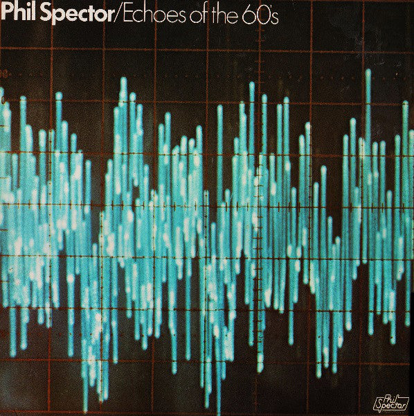 Phil Spector - Echoes Of The 60's - Used Vinyl Record