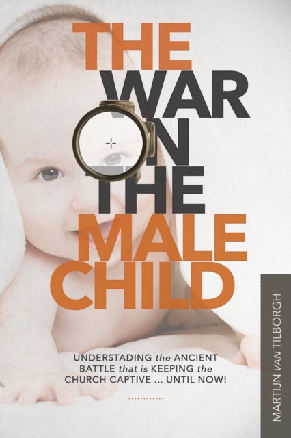 van Tilborg - War on the Male Child: Understanding the Ancient Battle