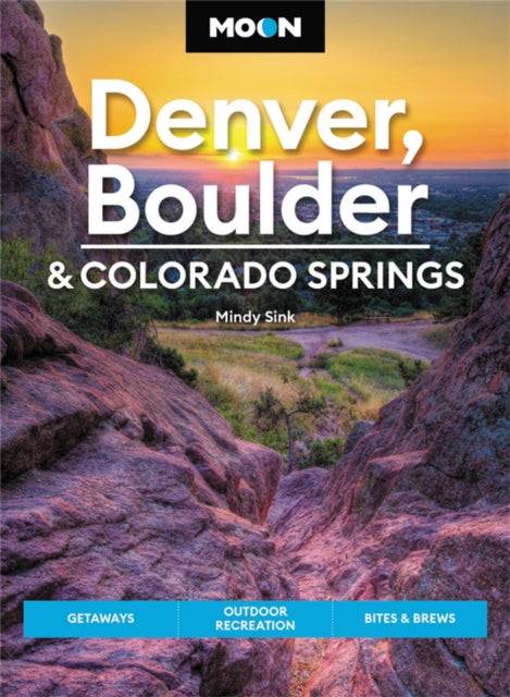 Mindy Sink - Moon Denver, Boulder & Colorado Springs (Third Edition) -