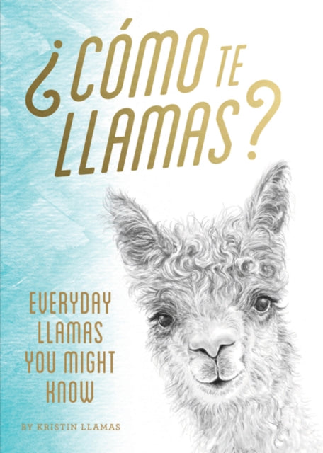 Kristin Llamas - Como te Llamas? : Everyday Llamas You Might Know - Ha