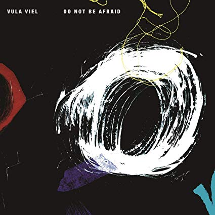 Vula Viel - Do Not Be Afraid - CD