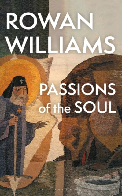 Rowan Williams - Passions of the Soul - Paperback
