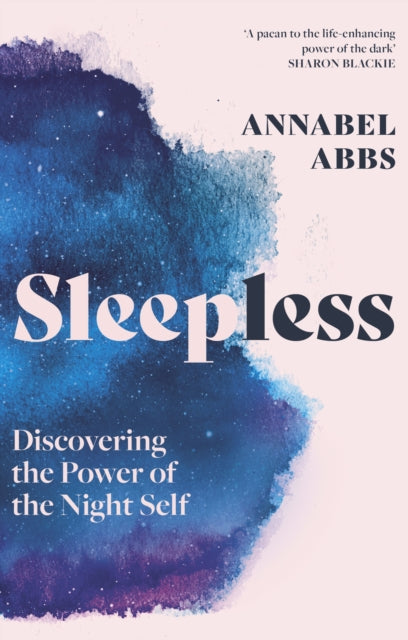 Annabel Abbs - Sleepless   Discovering the Power of the Night Self - N