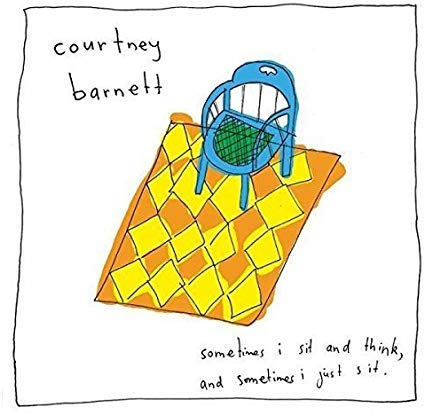 Courtney Barnett - Sometimes I Sit And Think, And Sometimes I Just Sit -