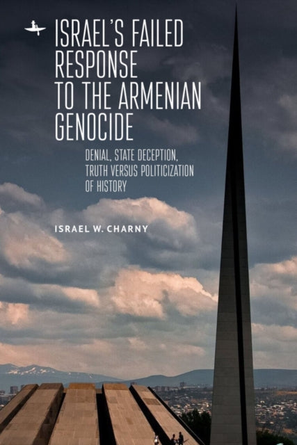 Israel W. Charny - Israel's Failed Response to the Armenian Genoci