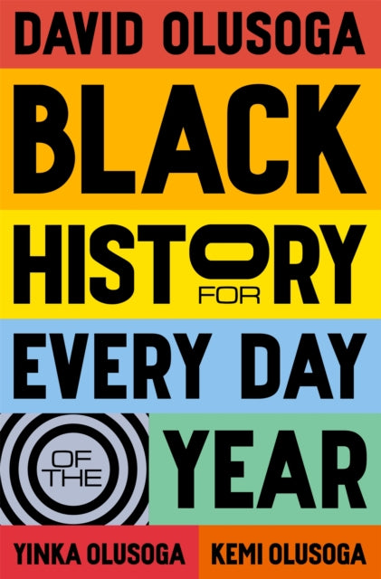 Kemi Olusoga - Black History for Every Day of the Year - New Hardback