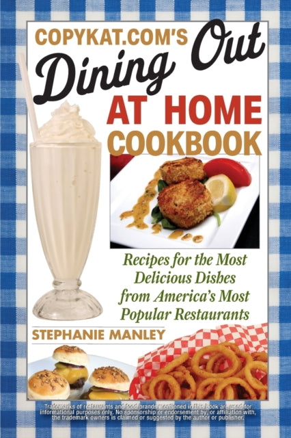 Manley - CopyKat.com's Dining Out at Home Cookbook  Recipes for the Mo