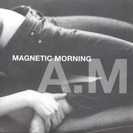 MAGNETIC MORNING - A.M. - CD