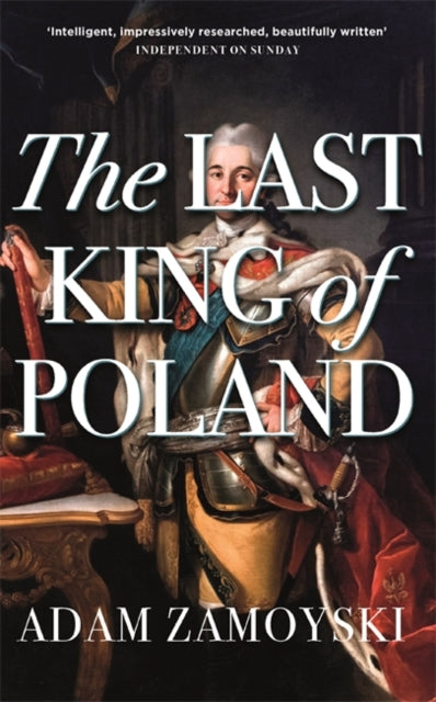 Adam Zamoyski - Last King Of Poland - New Paperback