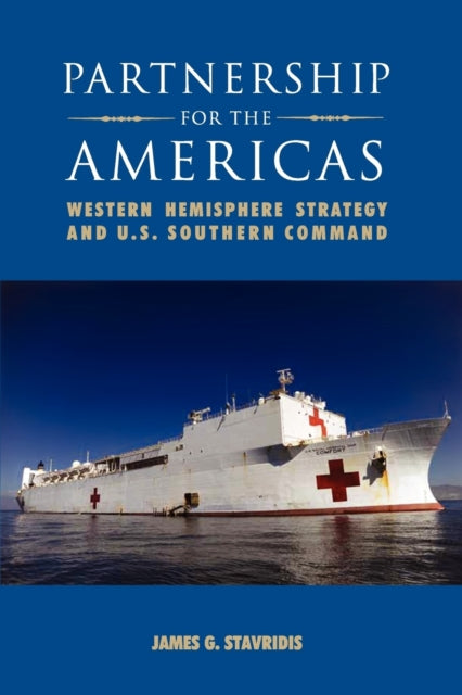 Stavridis - Partnership for the Americas: Western Hemisphere Strategy