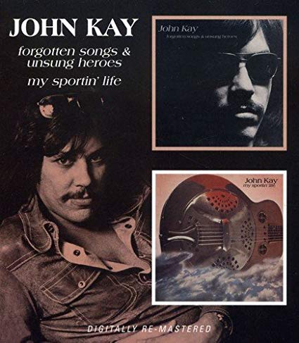 John Kay - Forgotten Songs & Unsung Heroes/My Sportin' Life - New CD