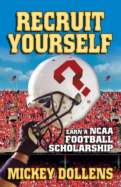 Dollens - Recruit Yourself: Earn a NCAA Football Scholarship - New pap