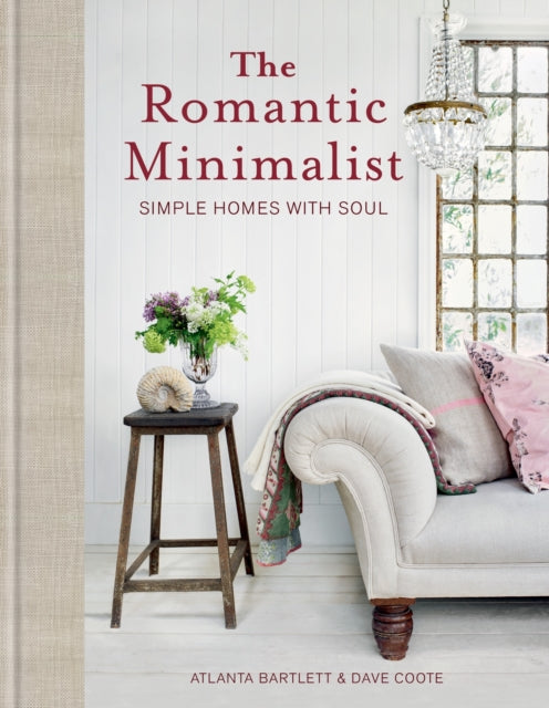 Dave Coote - Romantic Minimalist : Simple Homes with Soul - New Hardba