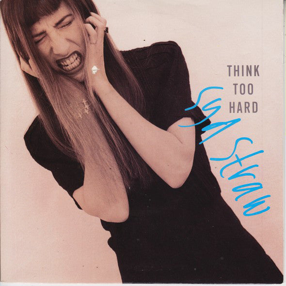 Syd Straw - Think Too Hard - Used Vinyl Record 7"