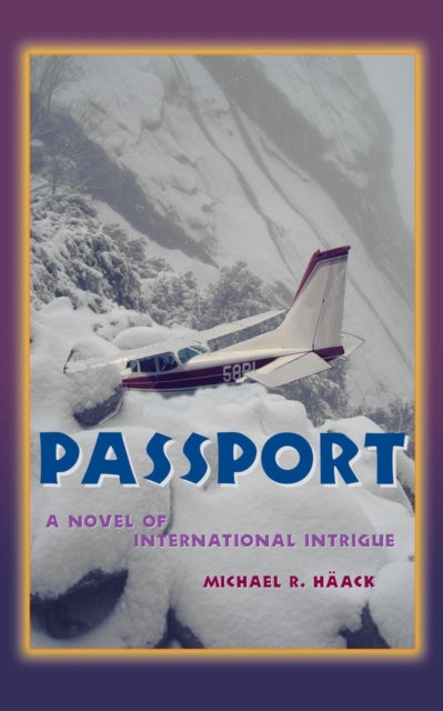H. Ack - Passport: A Novel of Adventure and Intrigue - New paperback o