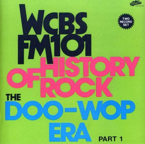 VARIOUS ARTISTS - WCBS FM101.1 - HISTORY OF ROCK: DOO WOP ERA PT.1 - N