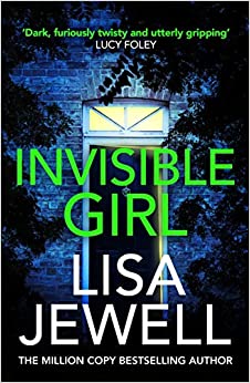 Lisa Jewell - Invisible Girl   Discover the bestselling new thriller f