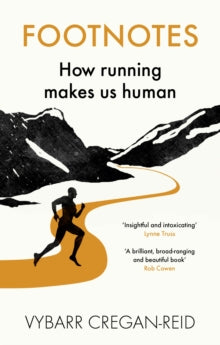 Vybarr Cregan-Reid - Footnotes : How Running Makes Us Human - Paperbac