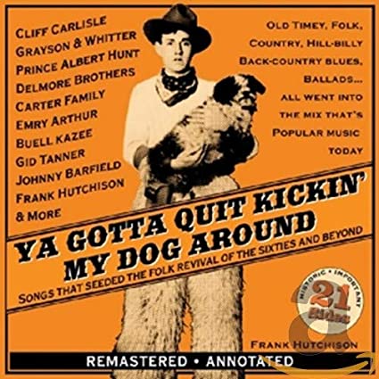 VARIOUS - YA GOTTA QUIT KICKIN MY DOG A - CD