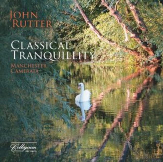 Manchester Camerata, John Rutter - Classical Tranquility CD  RELEASE DAT