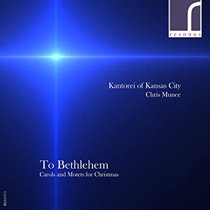 KANTOREI OF KANSAS C - TO BETHLEHEM - CD