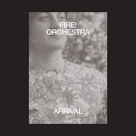 Fire! Orchestra - Arrival - CD