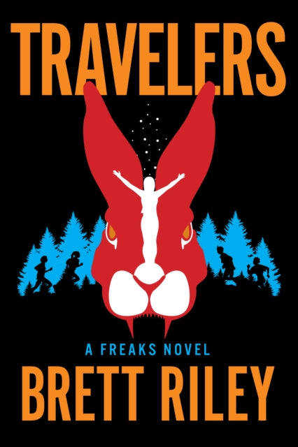 Brett Riley - Travelers : A Freaks Novel - Hardback
