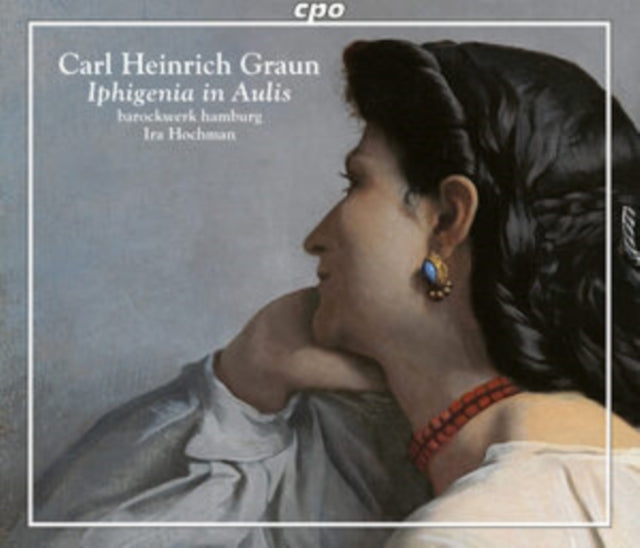 HANNA ZUMSANDE; SANT - CARL HEINRICH GRAUN IPHIGENIA - CD