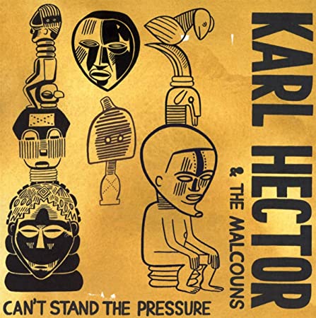 KARL HECTOR AND THE - CANÈT STAND THE PRESSURE - CD